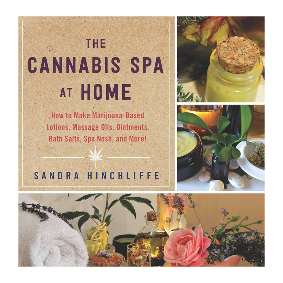 the cannabis spa at home how to make marijuana based lotions, massage oils, ointments, bath salts, spa nosh, and more book bliss shop chicago